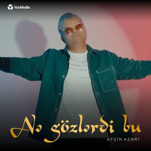 收聽Afshin Azari的Nə Gözlərdi Bu歌詞歌曲