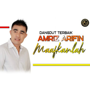 Listen to maafkanlah song with lyrics from Amriz Arifin