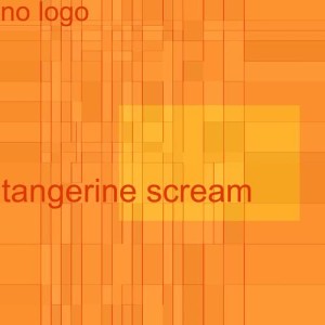 ดาวน์โหลดและฟังเพลง Tangerine Scream (其他) พร้อมเนื้อเพลงจาก No Logo