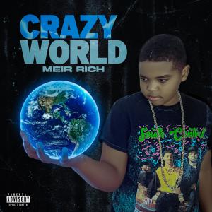 收听Meir Rich的Crazy World (Explicit)歌词歌曲