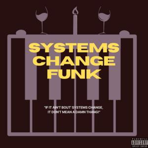 Album Systems Change Funk (Explicit) oleh BIG TABLE