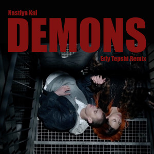 Nastiya Kai的專輯Demons (Erly Tepshi Remix) (Remix) [Explicit]