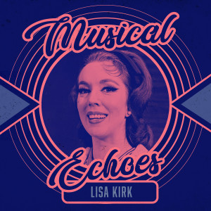 Album Musical Echoes of Lisa Kirk from Lisa Kirk