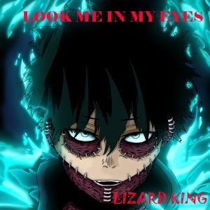 收听Lizard King的LOOK ME IN THE EYES (Explicit)歌词歌曲