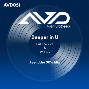 收聽Pat The Cat的Deeper in U (Leendder 90's Mix)歌詞歌曲