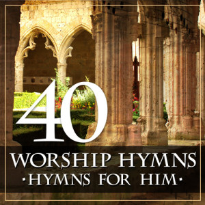 Righteous Melodies的專輯40 Worship Hymns: Hymns for Him