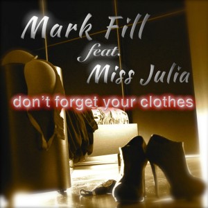 收聽Mark Fill的Don't Forget Your Clothes (Mark Fill Remix)歌詞歌曲