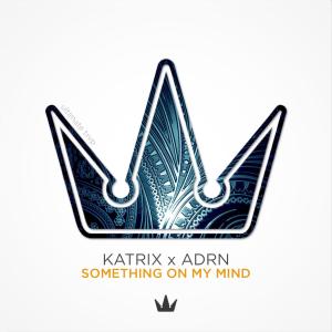 Listen to Something On My Mind song with lyrics from Katrix