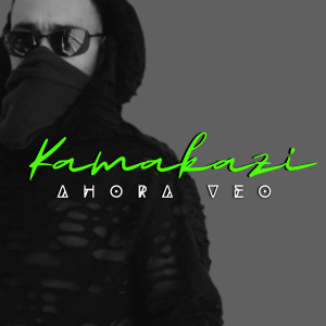 Album Ahora Veo (Explicit) oleh Kamakazi