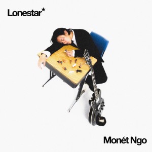 Dengarkan lagu Lonestar nyanyian Monét Ngo dengan lirik