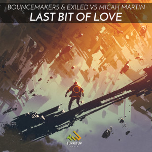 Dengarkan lagu Last Bit Of Love nyanyian BounceMakers dengan lirik