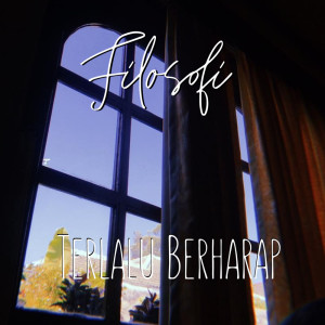 Listen to Terlalu Berharap song with lyrics from Filosofi