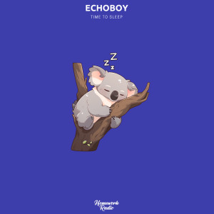 Album Time to Sleep oleh Echoboy