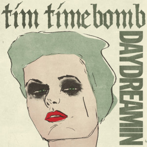 ดาวน์โหลดและฟังเพลง Day Dreamin' พร้อมเนื้อเพลงจาก Tim Timebomb