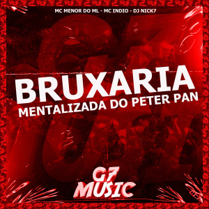 收聽Mc Menor Do Ml的Bruxaria Mentalizada do Peter Pan (Explicit)歌詞歌曲
