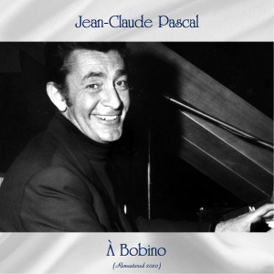 Album À Bobino (Remastered 2020) from Jean-Claude Pascal