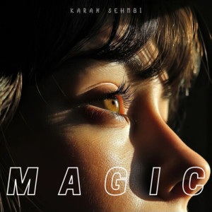 Listen to Magic song with lyrics from Karan Sehmbi