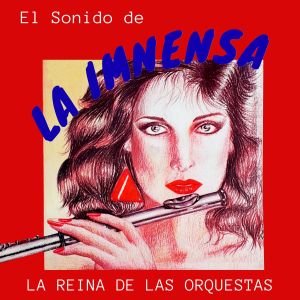 Album El Sonido de la Inmensa la Reina de las Orquestas from La Inmensa La Reina de las Orquestas