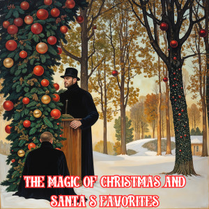 The Magic of Christmas and Santa’s Favorites