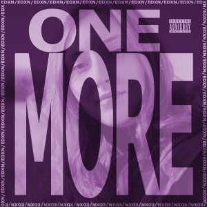 收聽EDXN的One More (Explicit)歌詞歌曲
