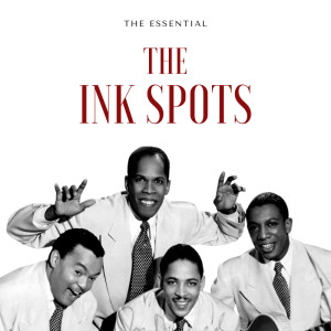 อัลบัม The Ink Spots - The Essential ศิลปิน The Ink Spots