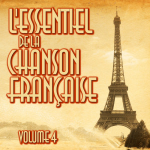 Various Artists的專輯L'Essentiel De La Chanson Française Vol. 4