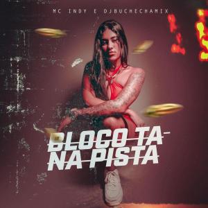 ดาวน์โหลดและฟังเพลง Bloco Ta na Pista (Explicit) พร้อมเนื้อเพลงจาก MC INDY