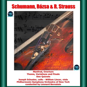Album Schumann, Rózsa & R. Strauss: Manfred, Overture - Theme, Variations and Finale - Don Quixote oleh Philharmonic-Symphony Orchestra of New York conducted