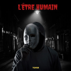 L Être humain (Explicit) dari Tofer