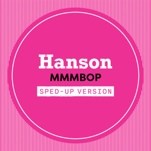 Hanson的專輯MMMBop (Sped Up)