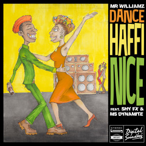 收聽Mr Williamz的Dance Haffi Nice (feat. SHY FX & Ms. Dynamite)歌詞歌曲