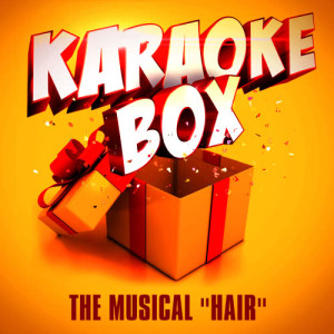 อัลบัม Karaoke Box: The Best of the Musical "Hair" ศิลปิน Karaoke Box