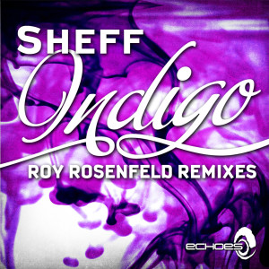 Album Indigo - Roy RosenfelD Remixes from Sheff