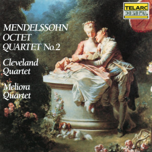 Mendelssohn: String Quartet No. 2 in A Major & String Octet in E-Flat Major