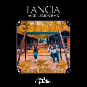 ดาวน์โหลดและฟังเพลง Lancia (Acid Lemon Remix) พร้อมเนื้อเพลงจาก Vito (David Rebollo)
