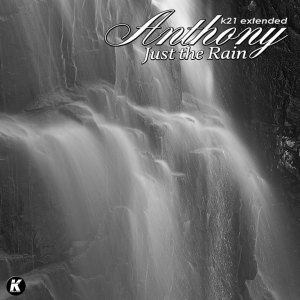 Listen to Just the Rain (K21Extended) song with lyrics from ANTHONY