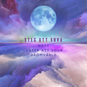 Album Steg att sova - Natt, Låter att sova, Drömvärld from Avkopplingszon