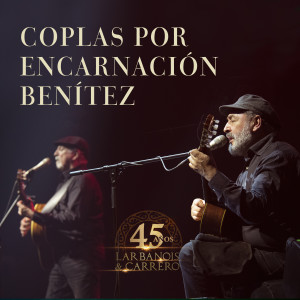收聽Larbanois & Carrero的Coplas por Encarnación Benítez歌詞歌曲