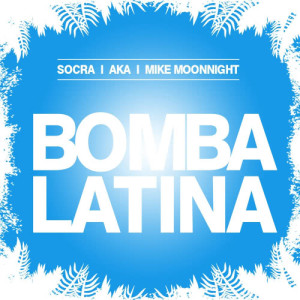 收聽Socra的Bomba Latina歌詞歌曲