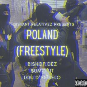 收聽Bishop Dez的Poland Freestyle (feat. $umo Lit & Lou D’Angelo) (Explicit)歌詞歌曲