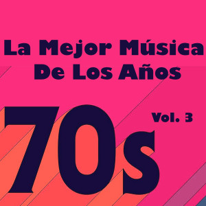 Varios Artistas的專輯La Mejor Música De Los Años 70, Vol. 3
