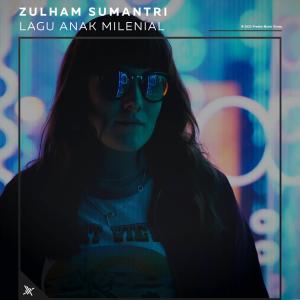 Zulham Sumantri的專輯Lagu Anak Milenial (Explicit)