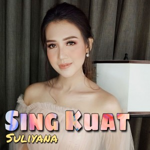 Dengarkan Sing Kuat lagu dari Suliyana dengan lirik