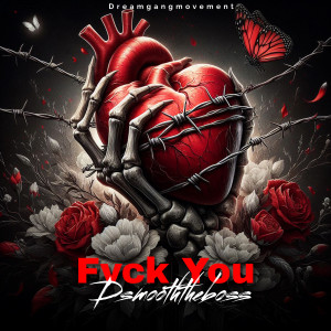 Listen to Fvck You (Explicit) song with lyrics from Dsmooththeboss
