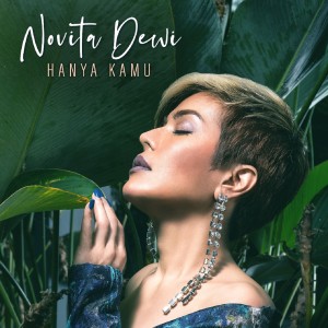 Listen to Hanya Kamu song with lyrics from Novita Dewi