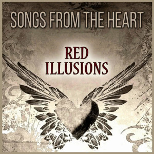 อัลบัม Songs from the Heart: Best 80's & 90's Power Ballads ศิลปิน Red Illusions