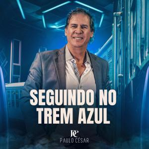 Listen to Seguindo No Trem Azul song with lyrics from Paulo César
