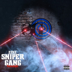 Listen to Sniper Gang (Freestyle) (Explicit) song with lyrics from 22Gz