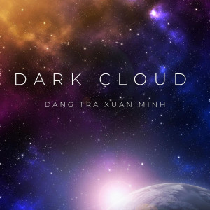 收听Đặng Trà Xuân Minh的Dark Cloud歌词歌曲