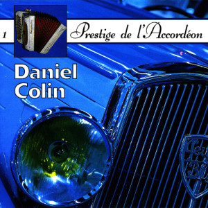 Daniel Colin的專輯Accordion Vol. 1: The Most Beautiful Songs (Accordéon Vol. 1: les Plus Belles Mélodies)